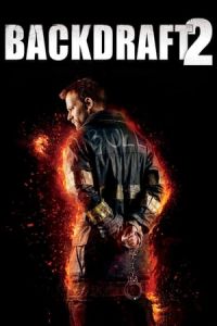 Backdraft II (Backdraft 2) (2019)