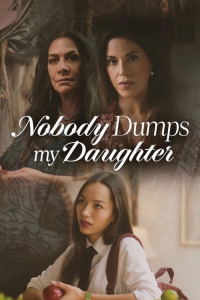 Nobody Dumps My Daughter (2024)